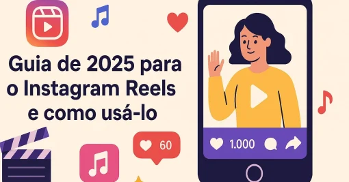 Guia de 2025 para o Instagram Reels e como usá-lo