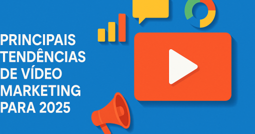 Principais Tendências de Vídeo Marketing para 2025