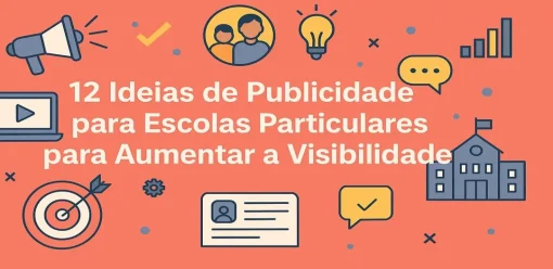 12 Ideias de Publicidade para Escolas Particulares para Aumentar a Visibilidade
