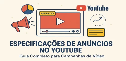 Especificações de Anúncios no YouTube: Guia Completo para Campanhas de Vídeo