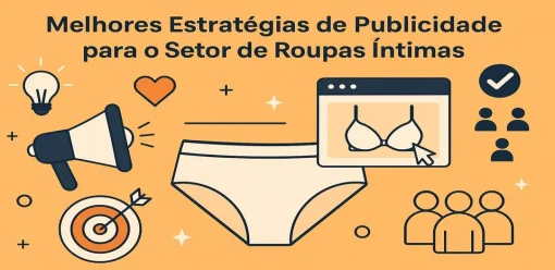 Melhores Estratégias de Publicidade para o Setor de Roupas Íntimas