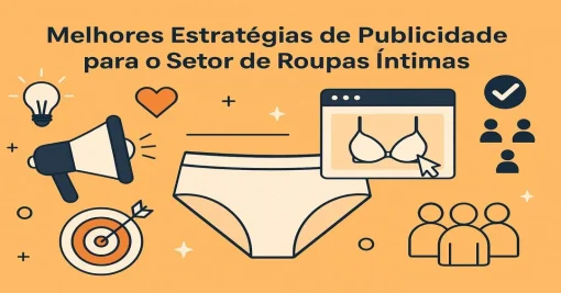 Melhores Estratégias de Publicidade para o Setor de Roupas Íntimas