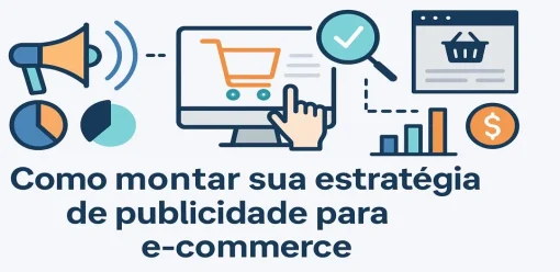 Como montar sua estratégia de publicidade para e-commerce