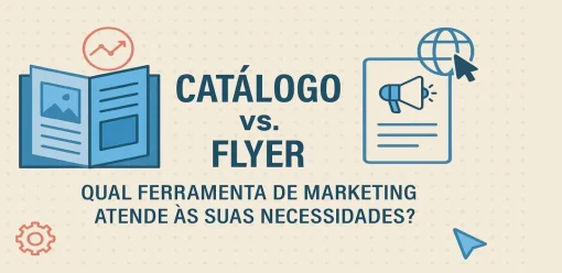 Catálogo vs. Flyer: Qual Ferramenta de Marketing Atende às Suas Necessidades?