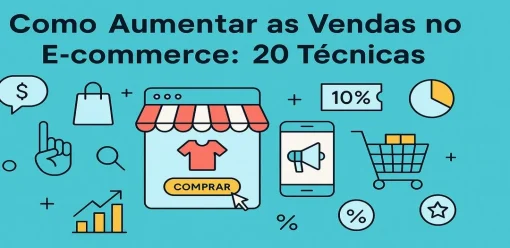 Como Aumentar as Vendas no E-commerce: 30 Técnicas
