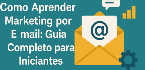 Como Aprender Marketing por E-mail: Guia Completo para Iniciantes