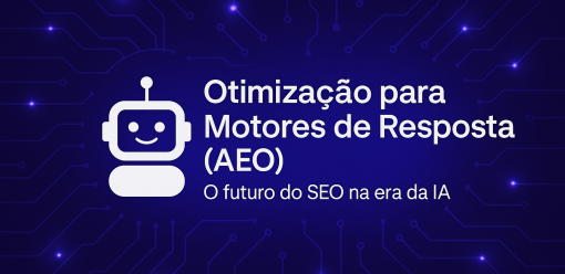 Esqueça o SEO. A nova tendência é o “AEO”