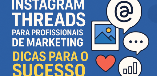 Instagram Threads para Profissionais de Marketing: Dicas para o Sucesso