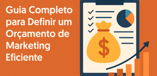Guia Completo para Definir um Orçamento de Marketing Eficiente