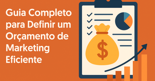 Guia Completo para Definir um Orçamento de Marketing Eficiente