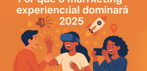 Por que o marketing experiencial dominará 2025