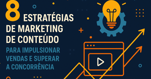 8 Estratégias de Marketing de Conteúdo para Impulsionar Vendas e Superar a Concorrência