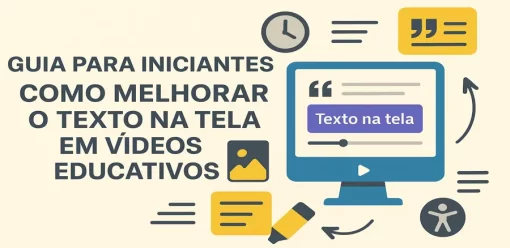 Guia para Iniciantes: Como Melhorar o Texto na Tela em Vídeos Educativos