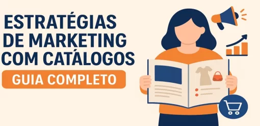 Estratégias de Marketing com Catálogos: Guia Completo