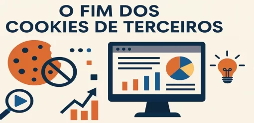 O Fim dos Cookies de Terceiros: Como Adaptar Sua Estratégia de Marketing