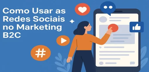 Como Usar as Redes Sociais no Marketing B2C