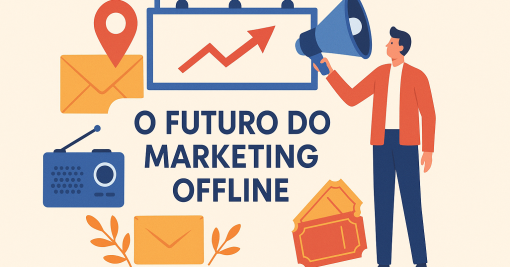 O Futuro do Marketing Offline: Ele Está Realmente Morrendo?