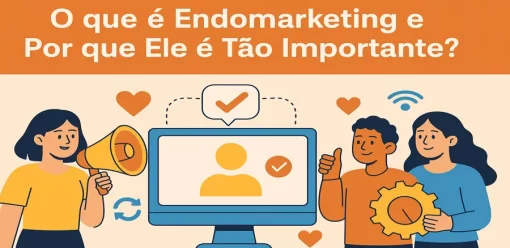 O que é Endomarketing e Por que Ele é Tão Importante?