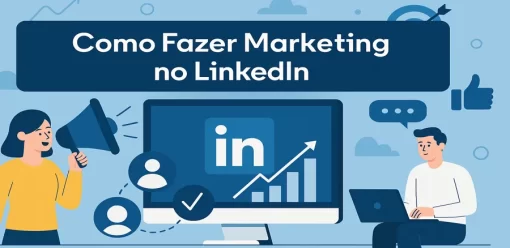Como Fazer Marketing no LinkedIn: 15 Dicas para Impulsionar sua Marca