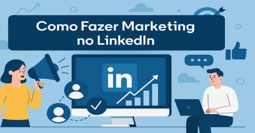 Como Fazer Marketing no LinkedIn: 15 Dicas para Impulsionar sua Marca