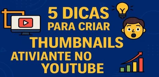 5 Dicas para Criar Thumbnails Atraentes no YouTube