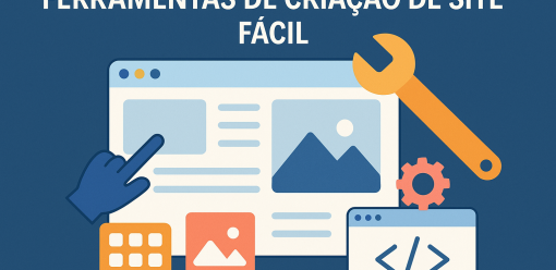 Ferramentas de Criação de Site Fácil: As Melhores Opções para Criar um Site Profissional sem Saber Programar