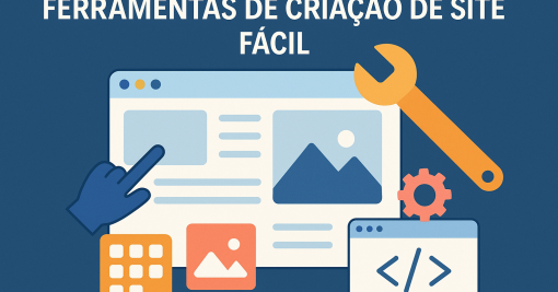 Ferramentas de Criação de Site Fácil: As Melhores Opções para Criar um Site Profissional sem Saber Programar