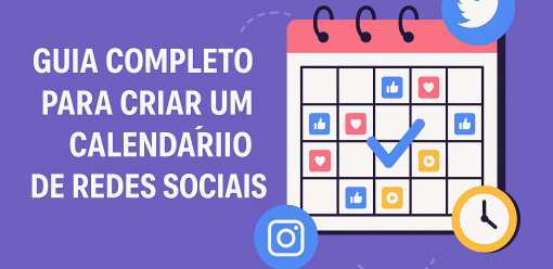 Guia completo para criar um calendário de redes sociais
