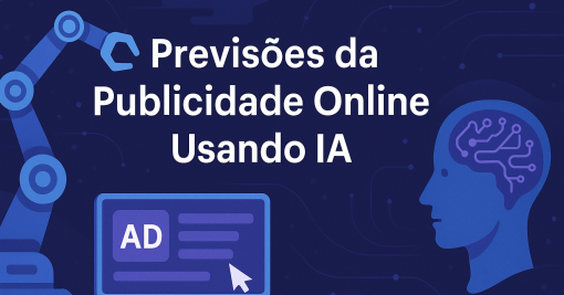 Previsões da Publicidade Online Usando IA: Tendências, Oportunidades e Desafios