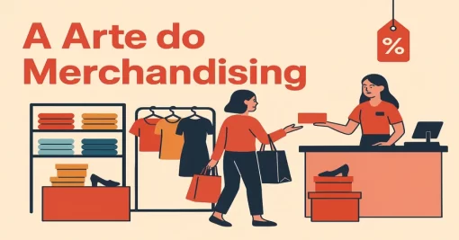 A Arte do Merchandising: Dicas para Expor Produtos com Estratégia no Ponto de Venda