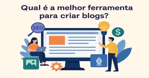 Qual é a melhor ferramenta para criar blogs?