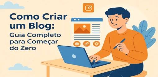 Como Criar um Blog: Guia Completo para Começar do Zero
