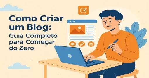 Como Criar um Blog: Guia Completo para Começar do Zero