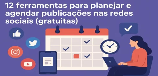 12 ferramentas para planejar e agendar publicações nas redes sociais (gratuitas)