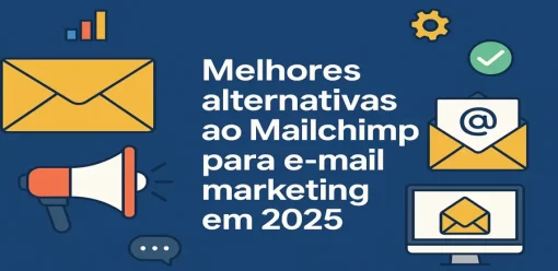 Melhores Alternativas ao Mailchimp para E-mail Marketing em 2025