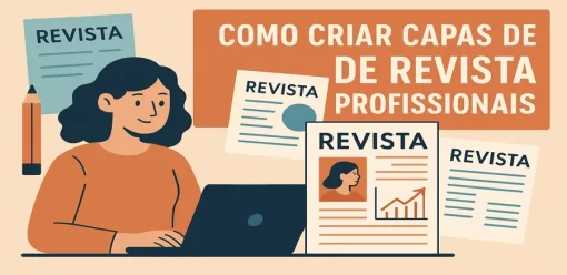 Como Criar Capas de Revista Profissionais
