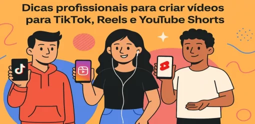 Dicas profissionais para criar vídeos para TikTok, Reels e YouTube Shorts