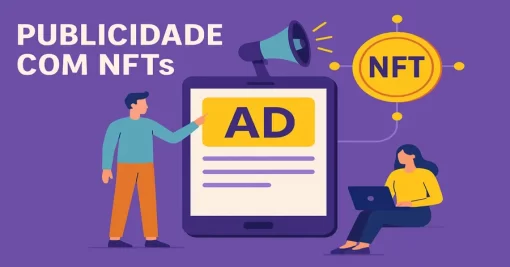 Publicidade com NFTs: Guia Completo para Marcas e Profissionais de Marketing