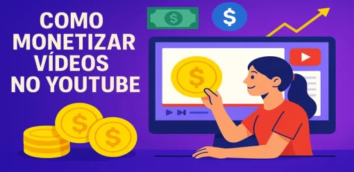 Como Monetizar Vídeos no YouTube: Guia Completo para Criadores de Conteúdo