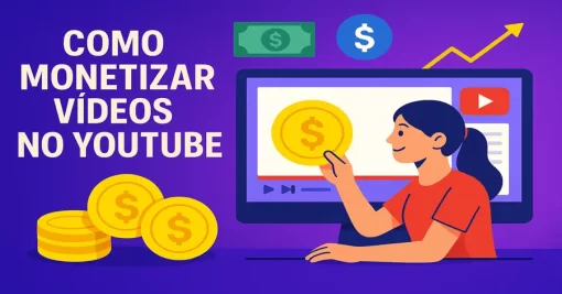 Como Monetizar Vídeos no YouTube: Guia Completo para Criadores de Conteúdo