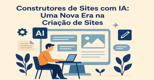 Construtores de Sites com IA: Uma Nova Era na Criação de Sites