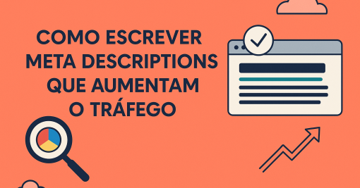 Como Escrever Meta Descriptions que Aumentam o Tráfego