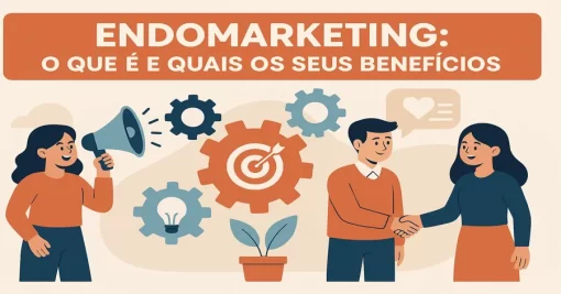 Endomarketing: O Que É e Quais os Seus Benefícios