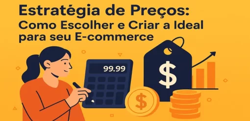 Estratégia de Preços: Como Escolher e Criar a Ideal para seu E-commerce