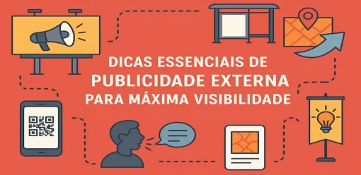 Dicas Essenciais de Publicidade Externa para Máxima Visibilidade