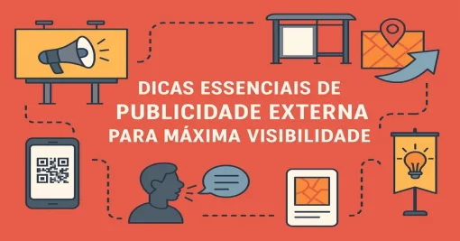 Dicas Essenciais de Publicidade Externa para Máxima Visibilidade
