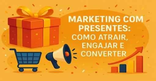 Presentes em Campanhas de Marketing: Como Aumentar o Engajamento com Recompensas