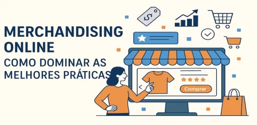 Merchandising Online: Como Dominar as Melhores Práticas