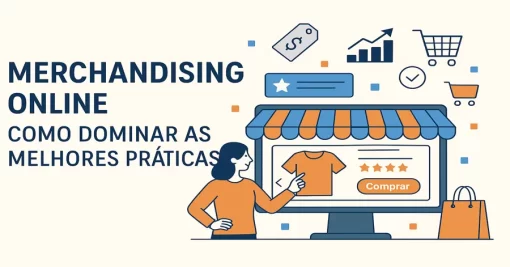 Merchandising Online: Como Dominar as Melhores Práticas