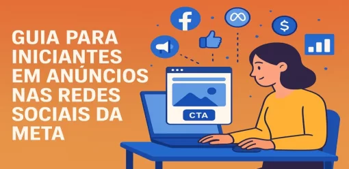Guia para Iniciantes em Anúncios nas Redes Sociais da Meta